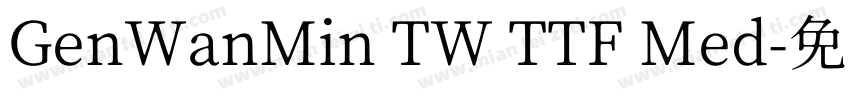 GenWanMin TW TTF Med字体转换